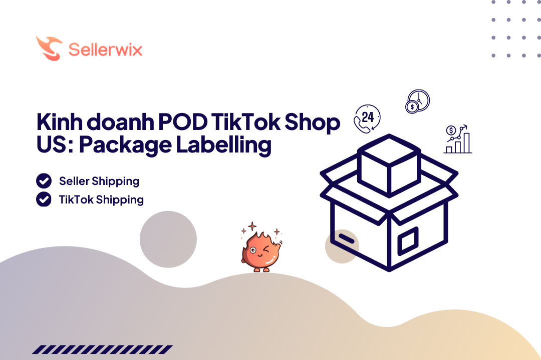 Đồng bộ và tốI ưu quản lý vận đơn Tiktok Shop US: Package Labelling