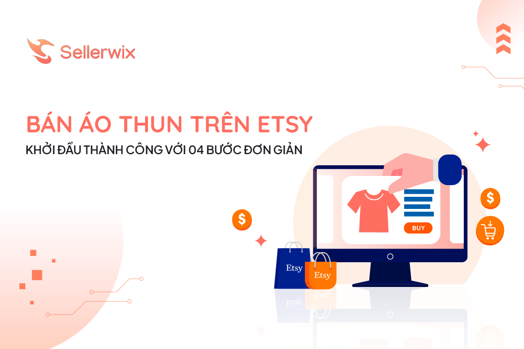 Bán áo thun trên Etsy: Khởi đầu thành công với 5 bước đơn giản